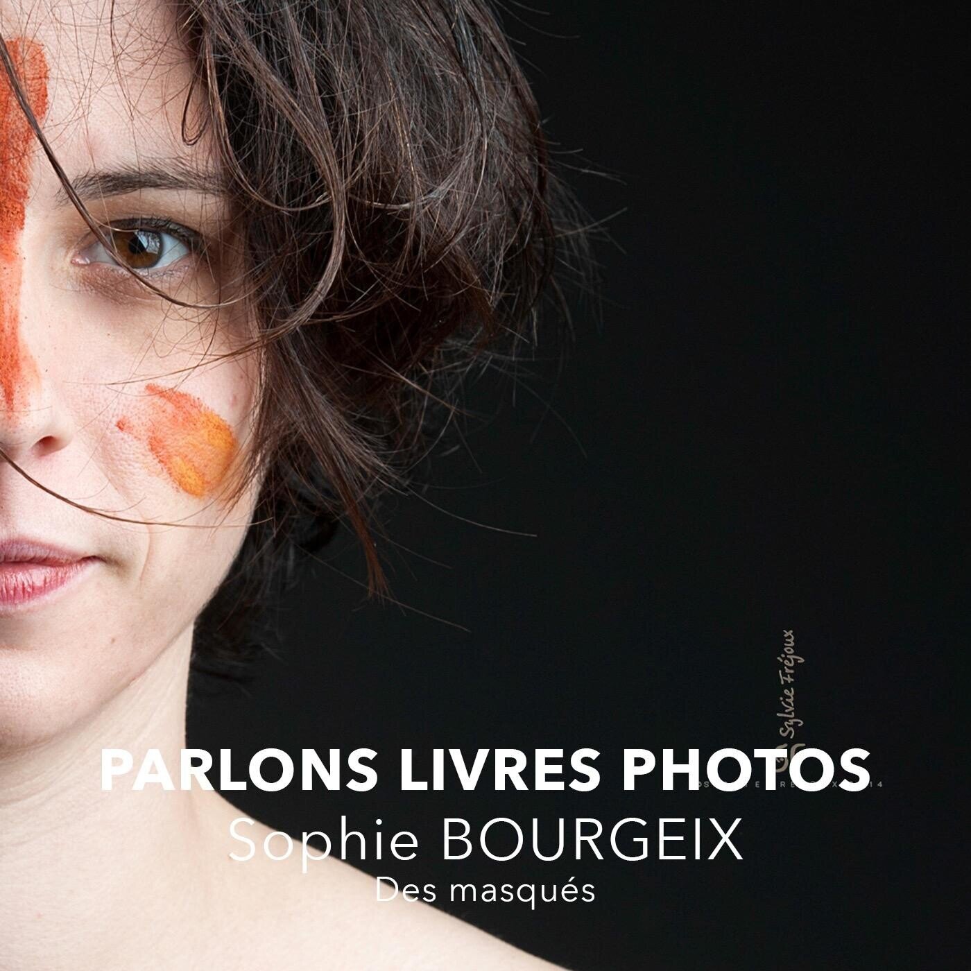 Sophie Bourgeix, photographe portraitiste à Aix-en-Provence, autrice du livre « Des Masqués »